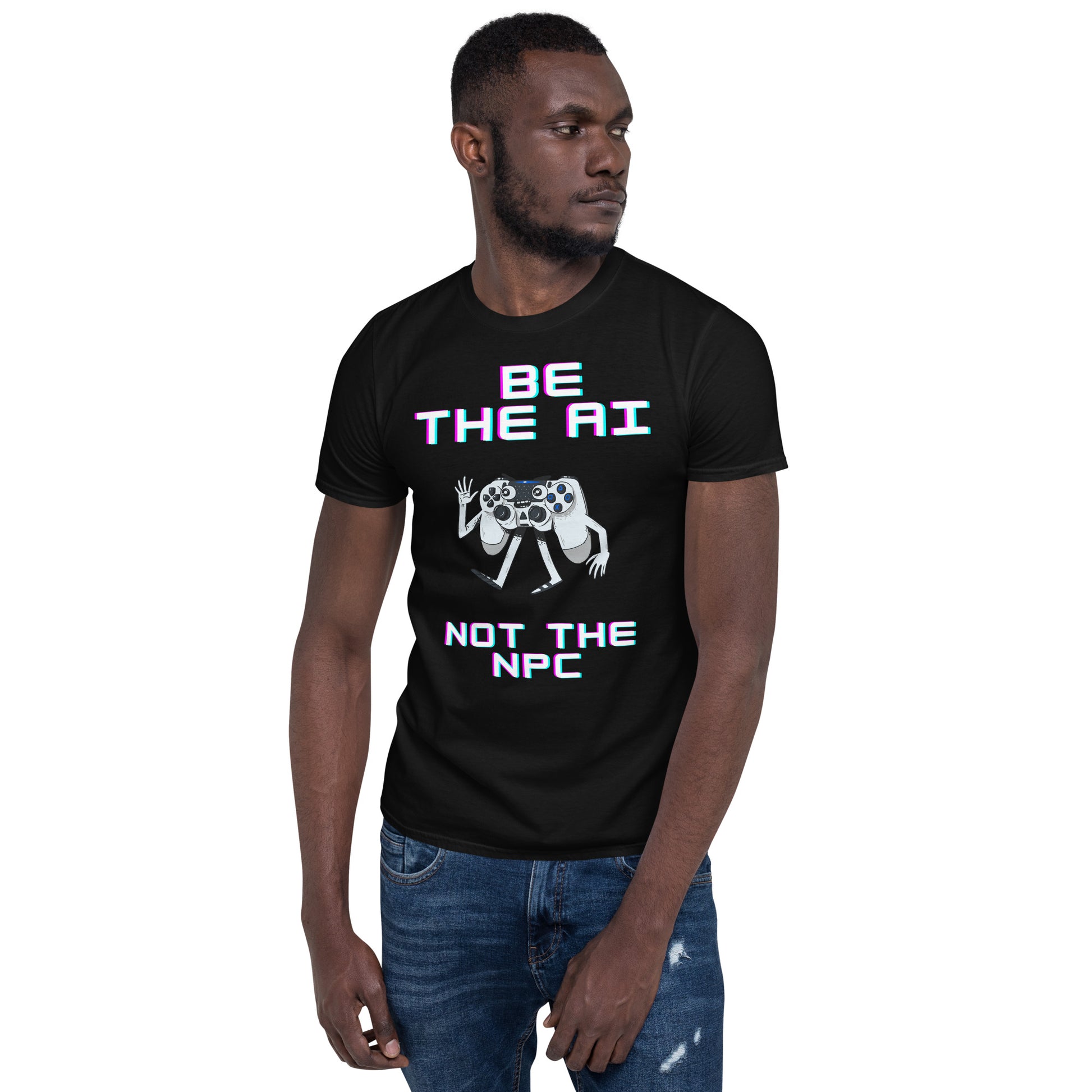 Man in black short-sleeve t-shirt that says be the AI not the NPC