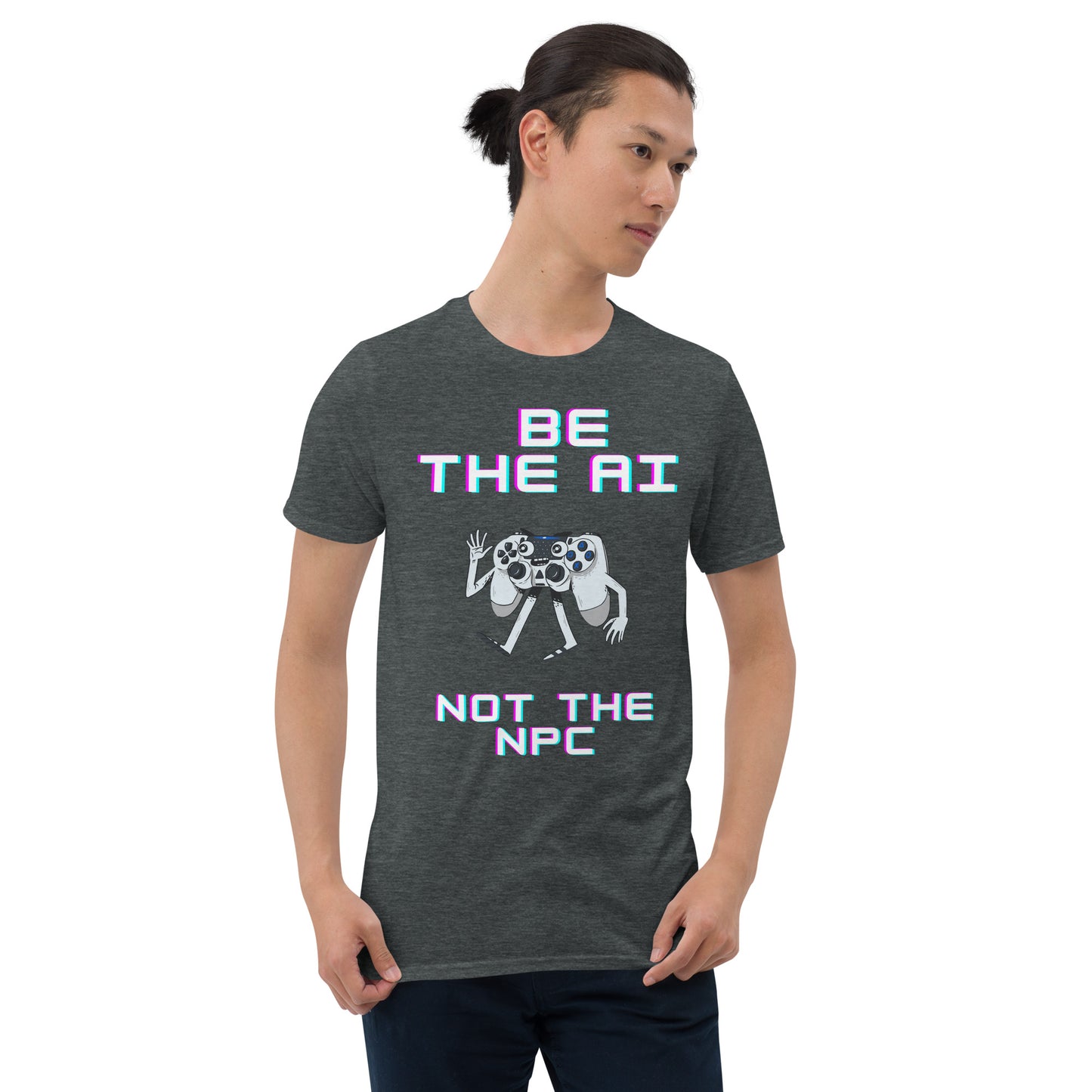 Man in dark heather short-sleeve t-shirt that says be the AI not the NPC